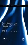 Equity, Opportunity and Education in Postcolonial Southeast Asia cover