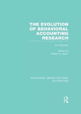 The Evolution of Behavioral Accounting Research (RLE Accounting) cover