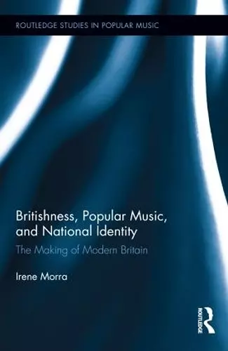 Britishness, Popular Music, and National Identity cover