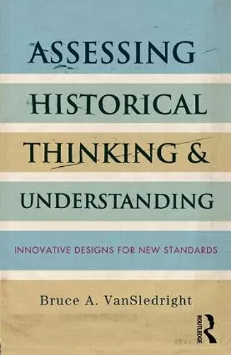 Assessing Historical Thinking and Understanding cover