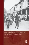 The Japanese Occupation of Borneo, 1941-45 cover