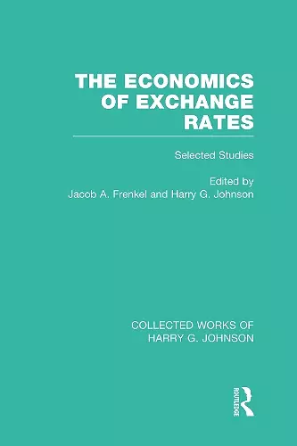 The Economics of Exchange Rates  (Collected Works of Harry Johnson) cover