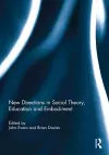 New Directions in Social Theory, Education and Embodiment cover