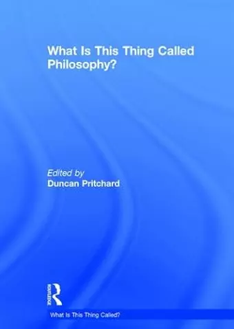 What is this thing called Philosophy? cover