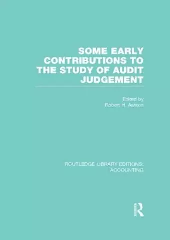 Some Early Contributions to the Study of Audit Judgment (RLE Accounting) cover