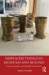 Displaced Things in Museums and Beyond cover