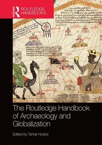 The Routledge Handbook of Archaeology and Globalization cover