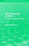 The Delinquent Solution (Routledge Revivals) cover