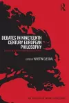 Debates in Nineteenth-Century European Philosophy cover