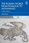 The Roman World from Romulus to Muhammad cover