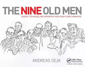 The Nine Old Men: Lessons, Techniques, and Inspiration from Disney's Great Animators cover