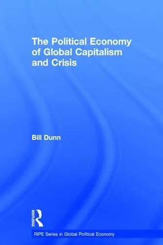 The Political Economy of Global Capitalism and Crisis cover