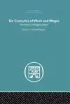 Six Centuries of Work and Wages cover