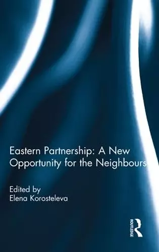 Eastern Partnership: A New Opportunity for the Neighbours? cover