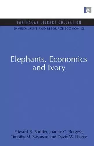 Elephants, Economics and Ivory cover