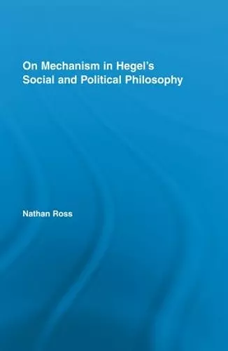 On Mechanism in Hegel's Social and Political Philosophy cover