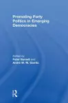 Promoting Party Politics in Emerging Democracies cover