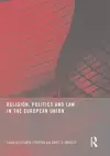 Religion, Politics and Law in the European Union cover