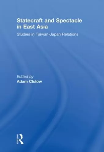 Statecraft and Spectacle in East Asia cover