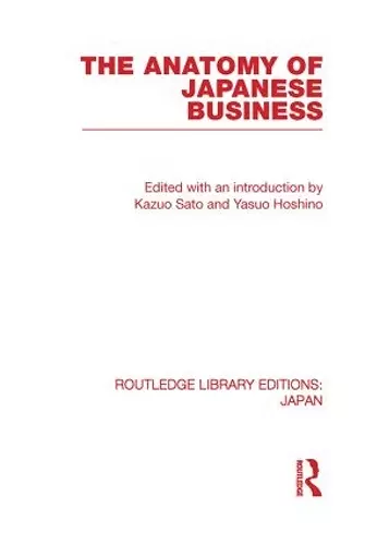 The Anatomy of Japanese Business cover