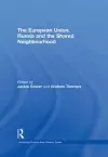 The European Union, Russia and the Shared Neighbourhood cover