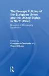 The Foreign Policies of the European Union and the United States in North Africa cover