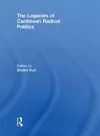 The Legacies of Caribbean Radical Politics cover