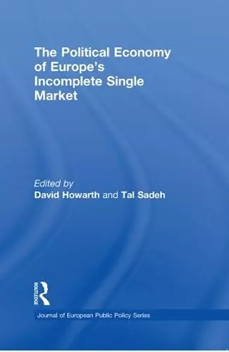 The Political Economy of Europe's Incomplete Single Market cover