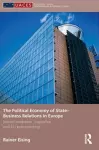 The Political Economy of State-Business Relations in Europe cover