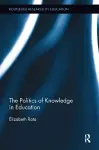 The Politics of Knowledge in Education cover
