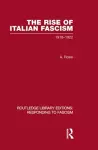 The Rise of Italian Fascism (RLE Responding to Fascism) cover