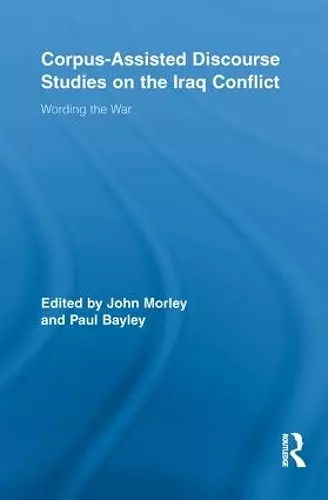 Corpus-Assisted Discourse Studies on the Iraq Conflict cover