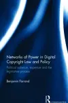 Networks of Power in Digital Copyright Law and Policy cover