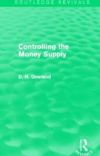 Controlling the Money Supply (Routledge Revivals) cover