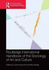 Routledge International Handbook of the Sociology of Art and Culture cover