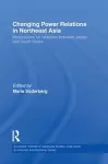 Changing Power Relations in Northeast Asia cover