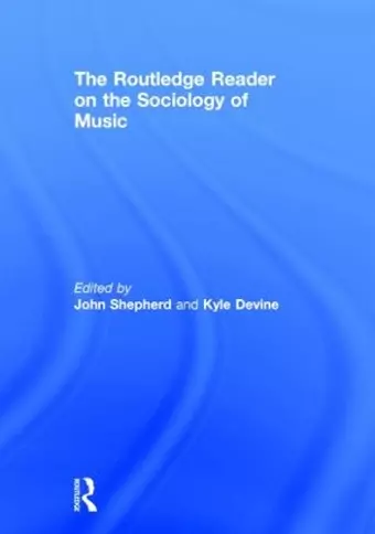 The Routledge Reader on the Sociology of Music cover