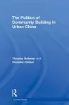 The Politics of Community Building in Urban China cover