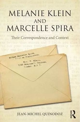 Melanie Klein and Marcelle Spira: Their Correspondence and Context cover