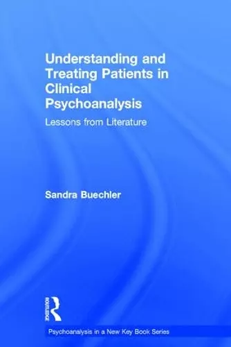 Understanding and Treating Patients in Clinical Psychoanalysis cover