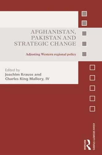 Afghanistan, Pakistan and Strategic Change cover