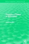 Towards a Theory of Schooling (Routledge Revivals) cover