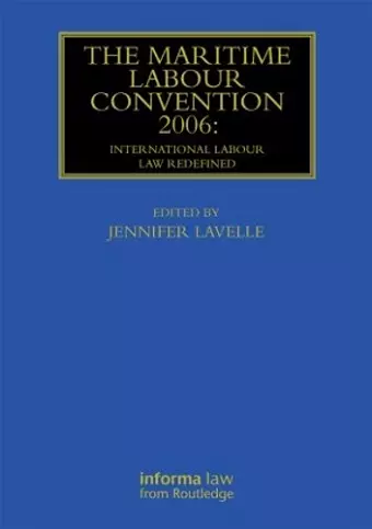 The Maritime Labour Convention 2006: International Labour Law Redefined cover