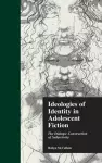 Ideologies of Identity in Adolescent Fiction cover