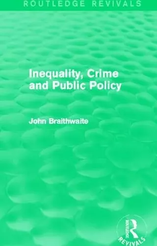 Inequality, Crime and Public Policy (Routledge Revivals) cover