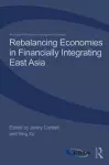 Rebalancing Economies in Financially Integrating East Asia cover