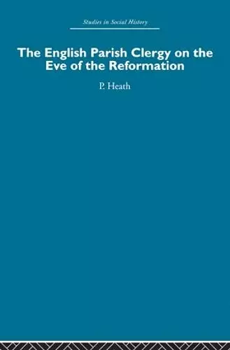 The English Parish Clergy on the Eve of the Reformation cover