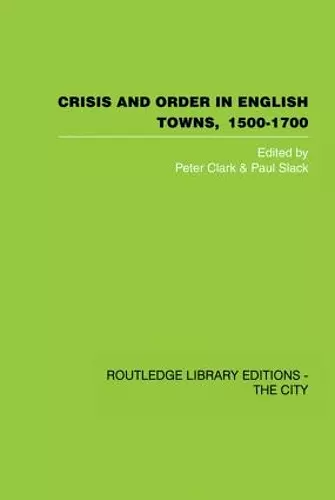 Crisis and Order in English Towns 1500-1700 cover