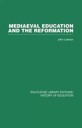 Mediaeval Education and the Reformation cover