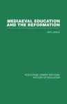 Mediaeval Education and the Reformation cover